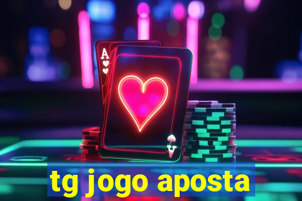 tg jogo aposta